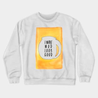 Pottery mud joke Crewneck Sweatshirt